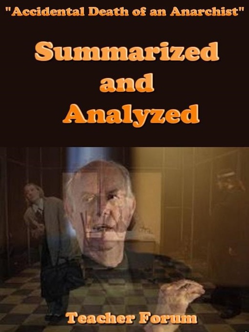 Title details for "Accidental Death of an Anarchist" Summarized and Analyzed by Teacher Forum - Available